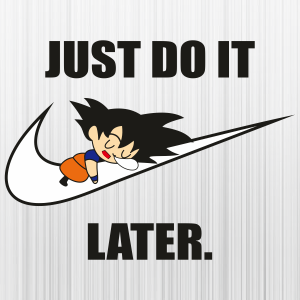 Nike Just Do It Later Baby Goku Sleeping Svg