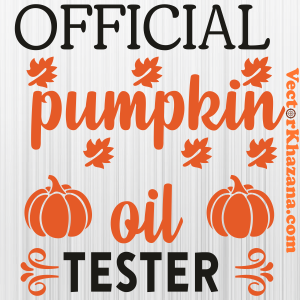 Thanksgiving Official Pumpkin Oil Tester Svg