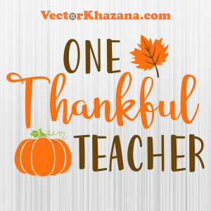 One Thankful Teacher Pumpkin Svg