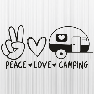 Peace Love Camping Svg