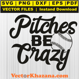 Pitches Be Crazy Baseball Svg