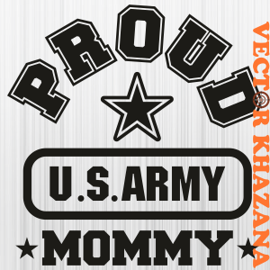 Proud US Army Mommy Svg