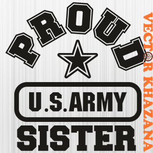 Proud US Army Sister Svg