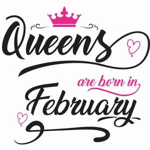 Queen are born in February svg file