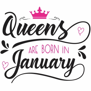 Queens Are Born In January Vector file