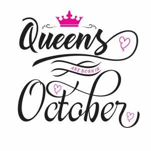 Queens Are Born In october Vector file
