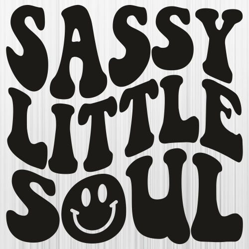 Sassy Little Soul Funny Svg