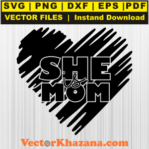 She Is Mom Heart Svg Png