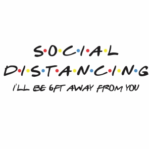 Social Distancing I will Be 6ft Away From You vector file