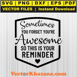Sometimes_You_Forget_You_Re_Awesome_Svg1760410037.jpg