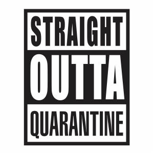 Straight Outta Quarantine svg file