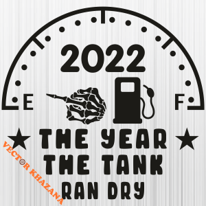 The Year The Tank Ran Dry 2022 Svg