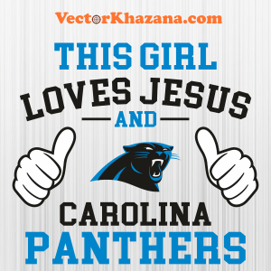 This Girl Loves Jesus and Carolina Panthers Svg