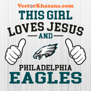 This Girl Loves Jesus and Philadelphia Eagles Svg