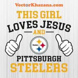 This Girl Loves Jesus and Pittsburgh Steelers Svg