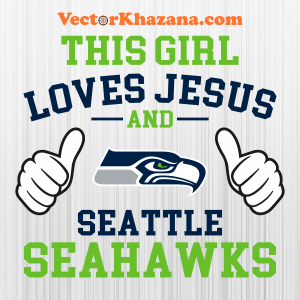 This Girl Loves Jesus and Seattle Seahawks Svg