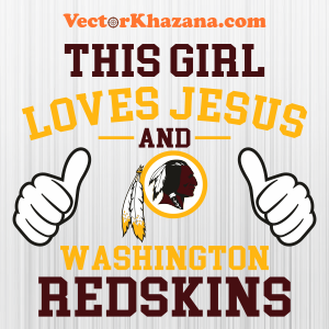 This Girl Loves Jesus and Washington Redskins Svg