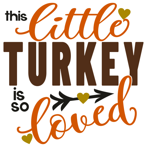 This Little Turkey is So Loved Svg