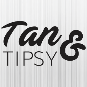 Tan And Tipsy SVG