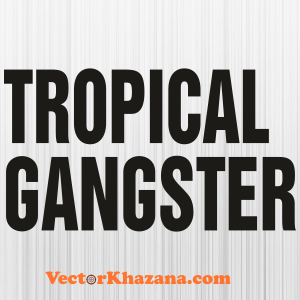 Tropical Gangster Svg