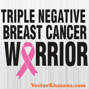 Triple Negative Breast Cancer Warrior Svg
