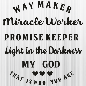 Way Maker Miracle Worker Svg