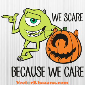 We Scare Because We Care Svg
