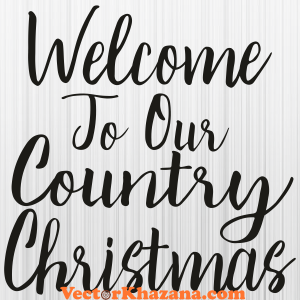 Welcome To Our Country Christmas Svg