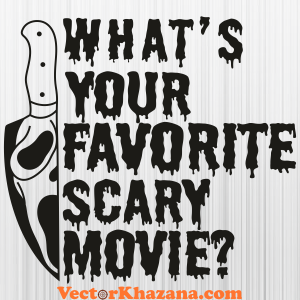 Whats Your Favorite Scary Movie Svg