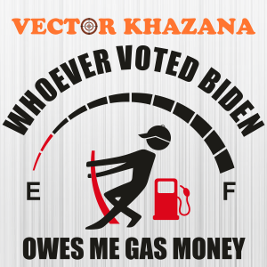 Whoever_Voted_Biden_Owes_Me_Gas_Money_Gas_Tank_Boy_Svg.png