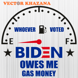 Whoever_Voted_Biden_Owes_Me_Gas_Money_Svg.png