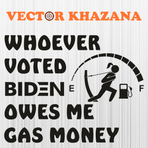 Whoever_Voted_Biden_Owes_Me_Gas_Money_Tank_Girl_Svg.png