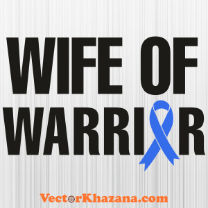 Prostate Cancer Awareness Wife Of Warrior Svg