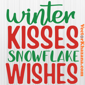 Winter Kisses Snowflake Wishes Svg