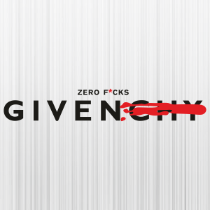 Zero Fucks Givenchy Svg